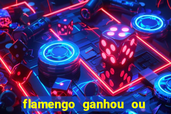 flamengo ganhou ou perdeu hoje